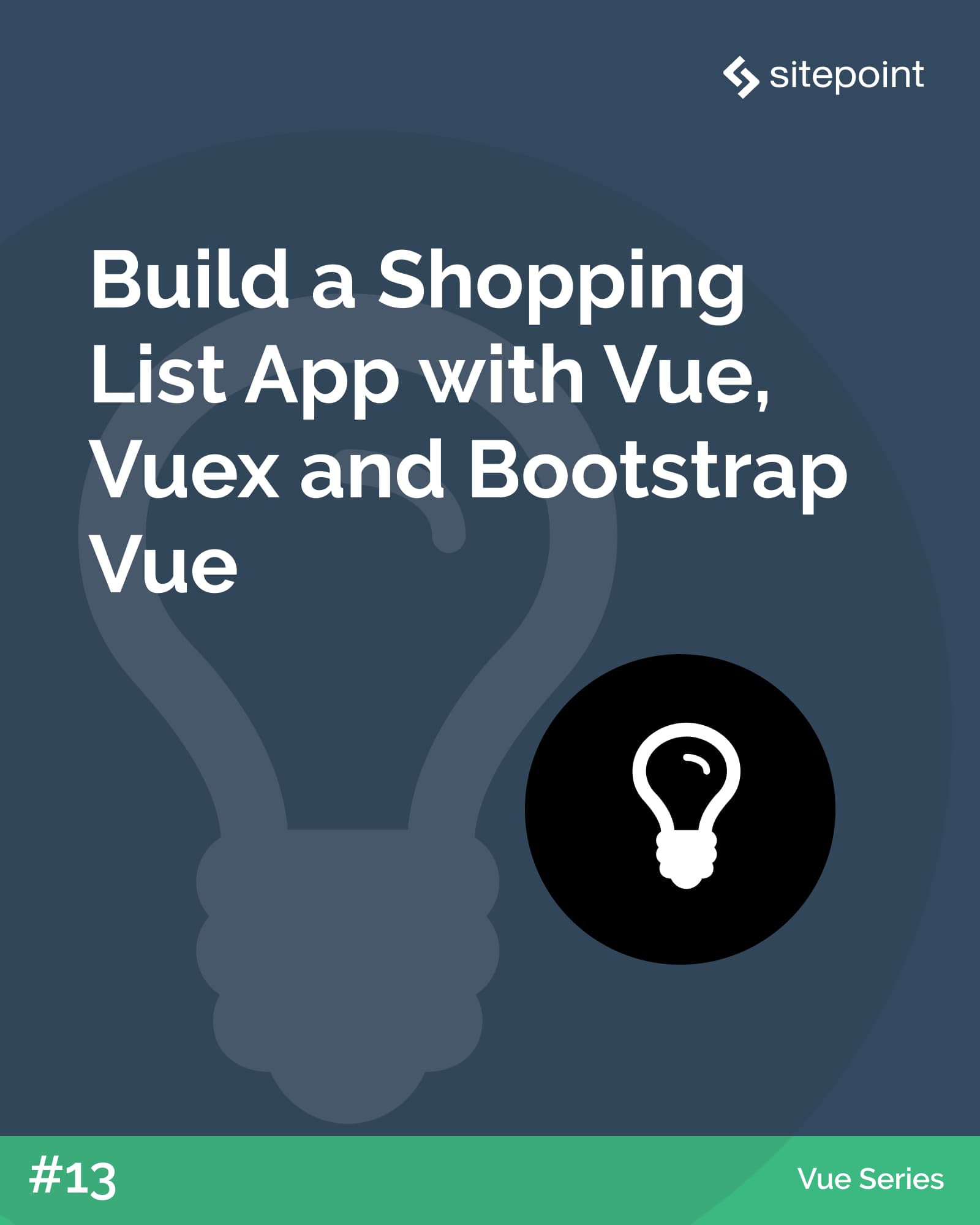 Build a Shopping List App with Vue, Vuex and Bootstrap Vue