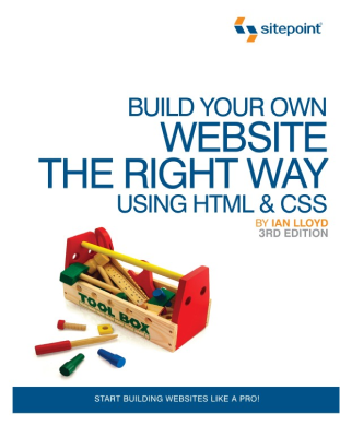 Build Your Own Website The Right Way Using HTML & CSS, 3rd Edition