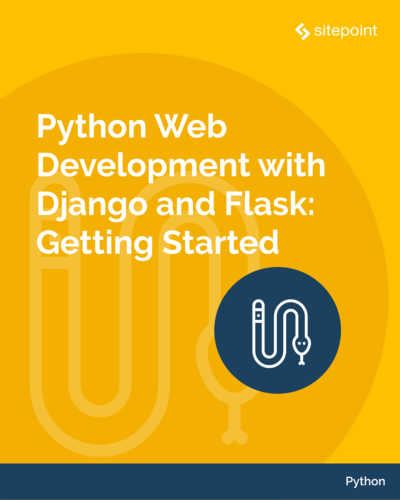 Python Web Development with Django and Flask: Getting Started