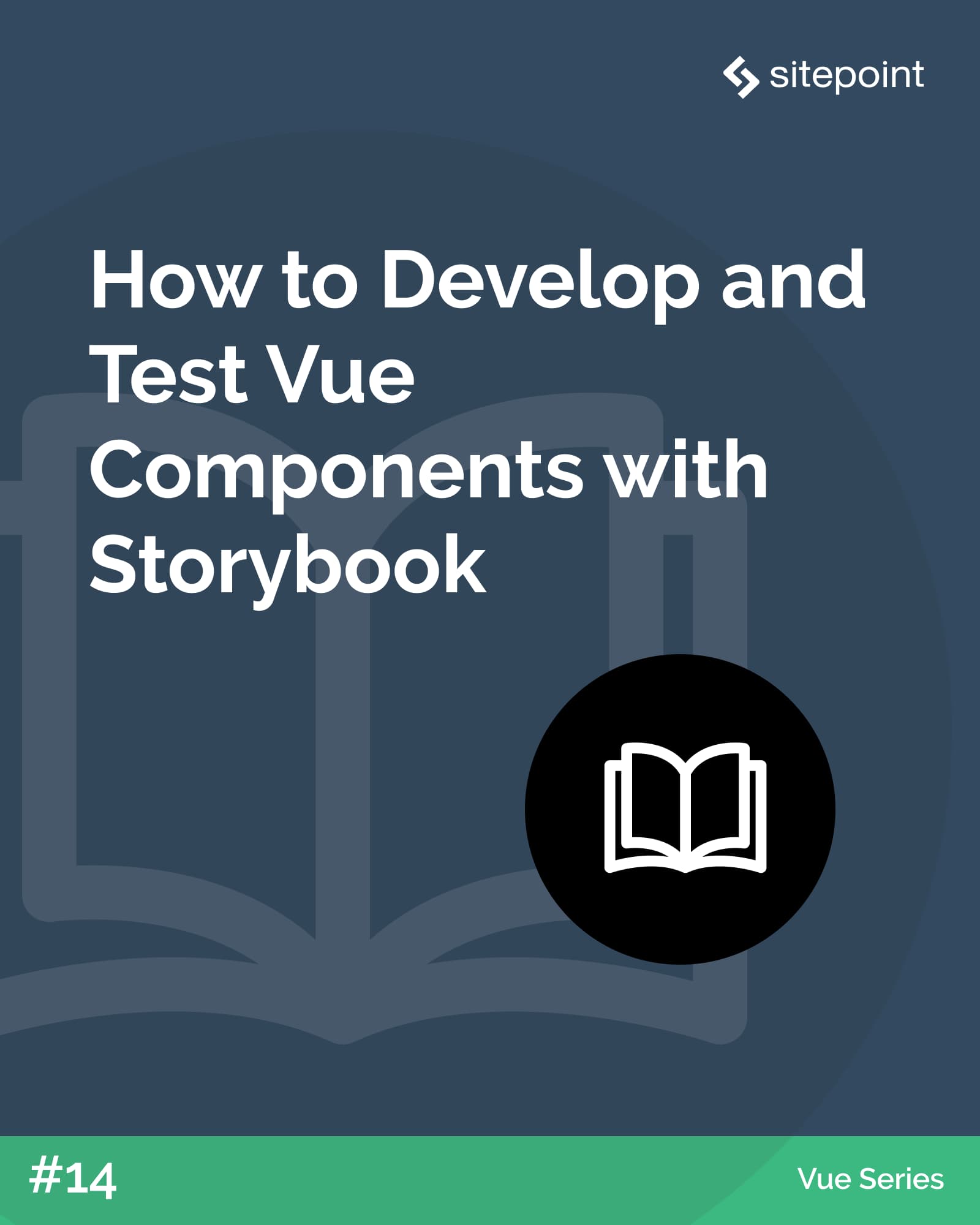 How to Develop and Test Vue Components with Storybook