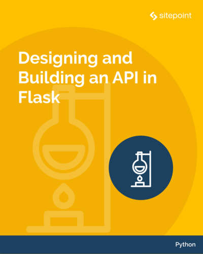 Designing and Building an API in Flask