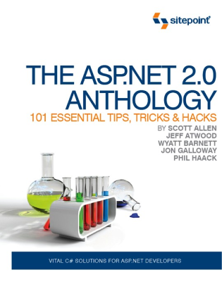 The ASP.NET 2.0 Anthology: 101 Essential Tips, Tricks & Hacks