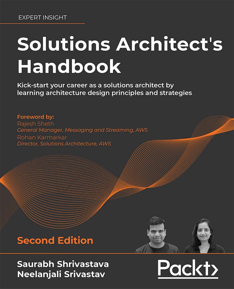 Solutions Architect’s Handbook, 2nd Edition