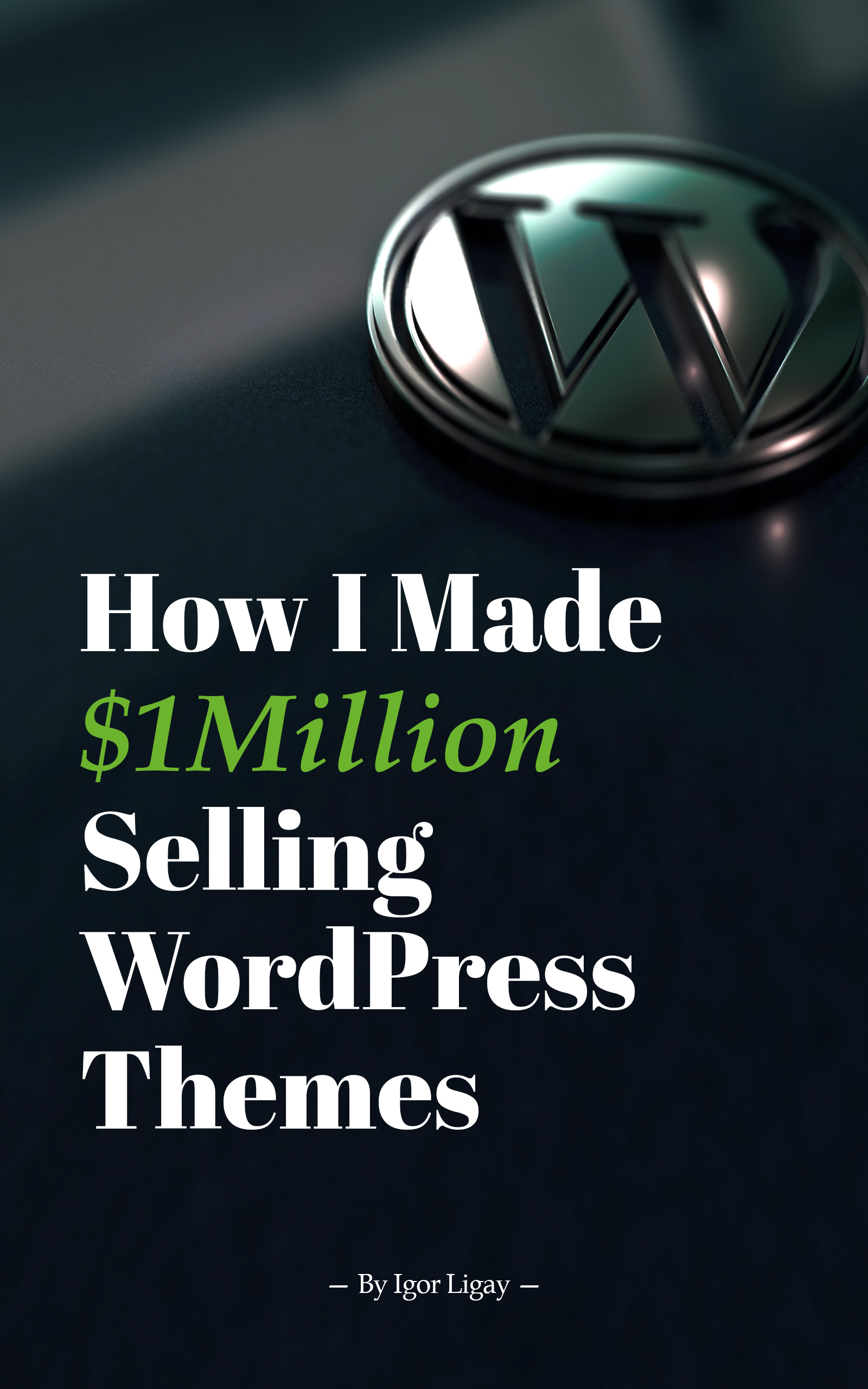 How I Made $1Million Selling WordPress Themes