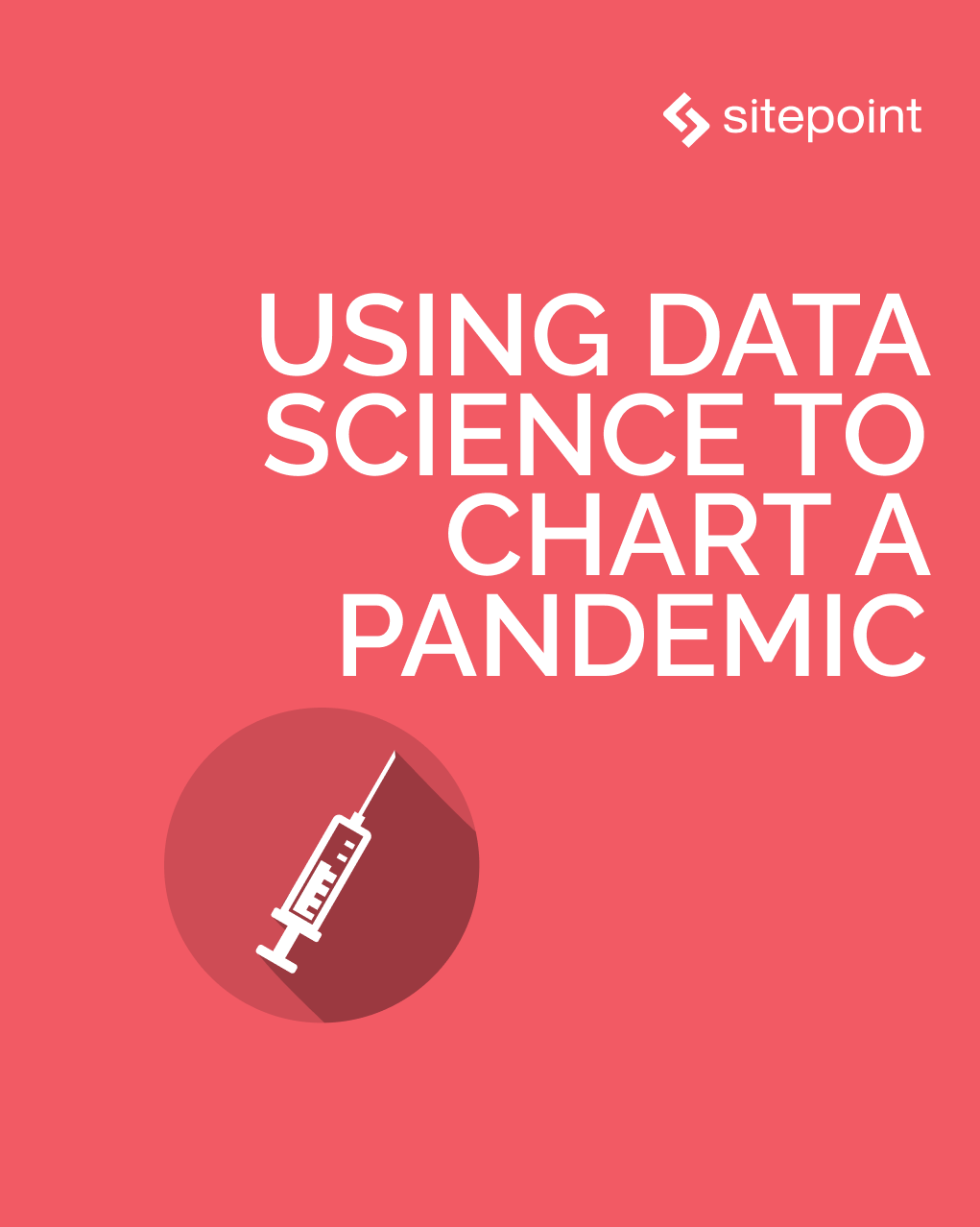 Using Data Science to Chart a Pandemic