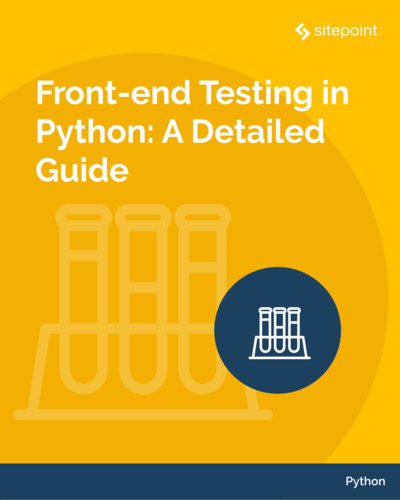Front-end Testing in Python: A Detailed Guide
