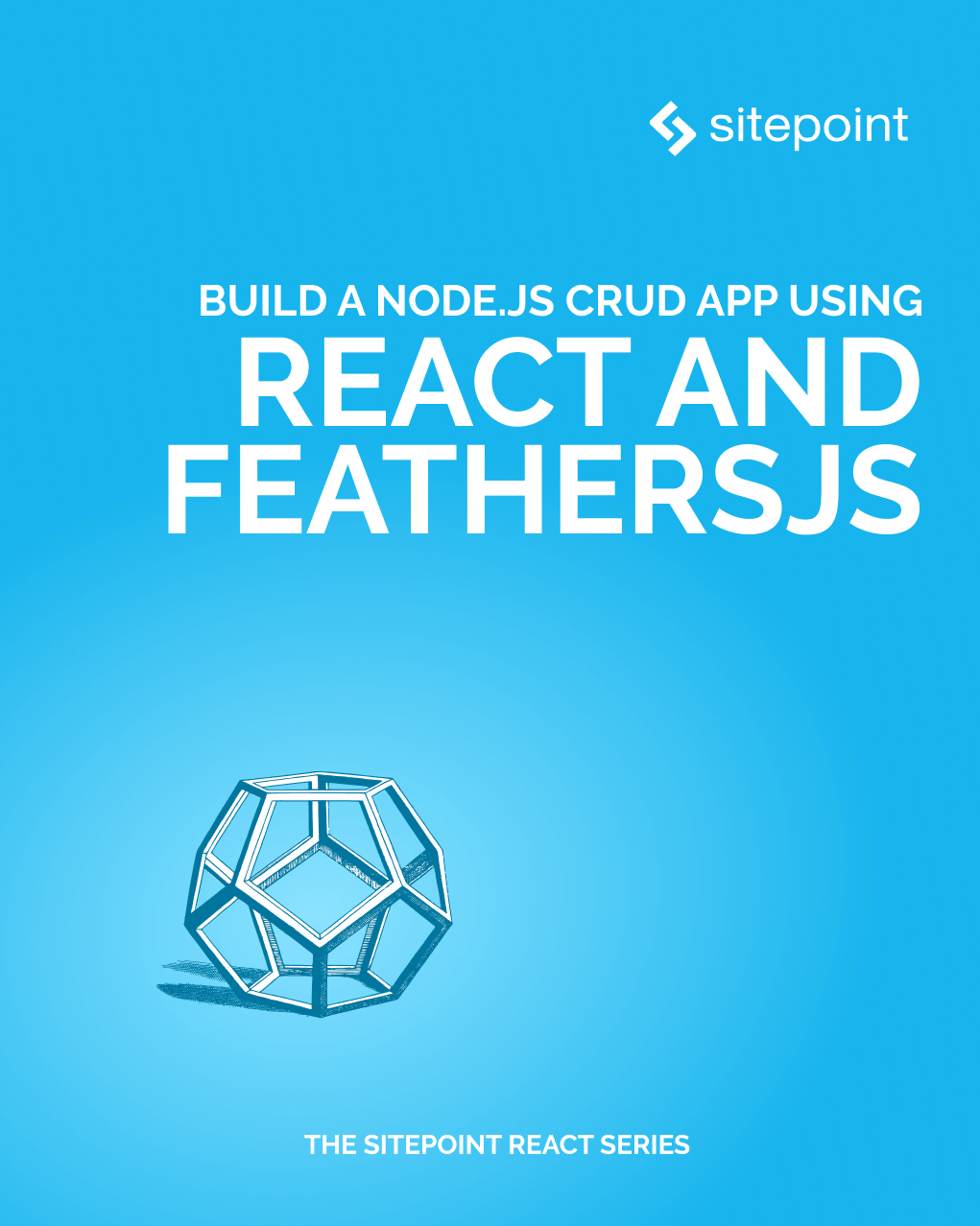 Build a Node.js CRUD App Using React and Feathers