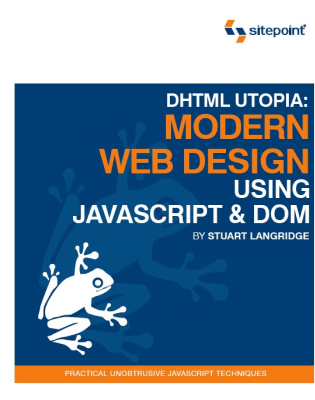 DHTML Utopia: Modern Web Design Using JavaScript & DOM