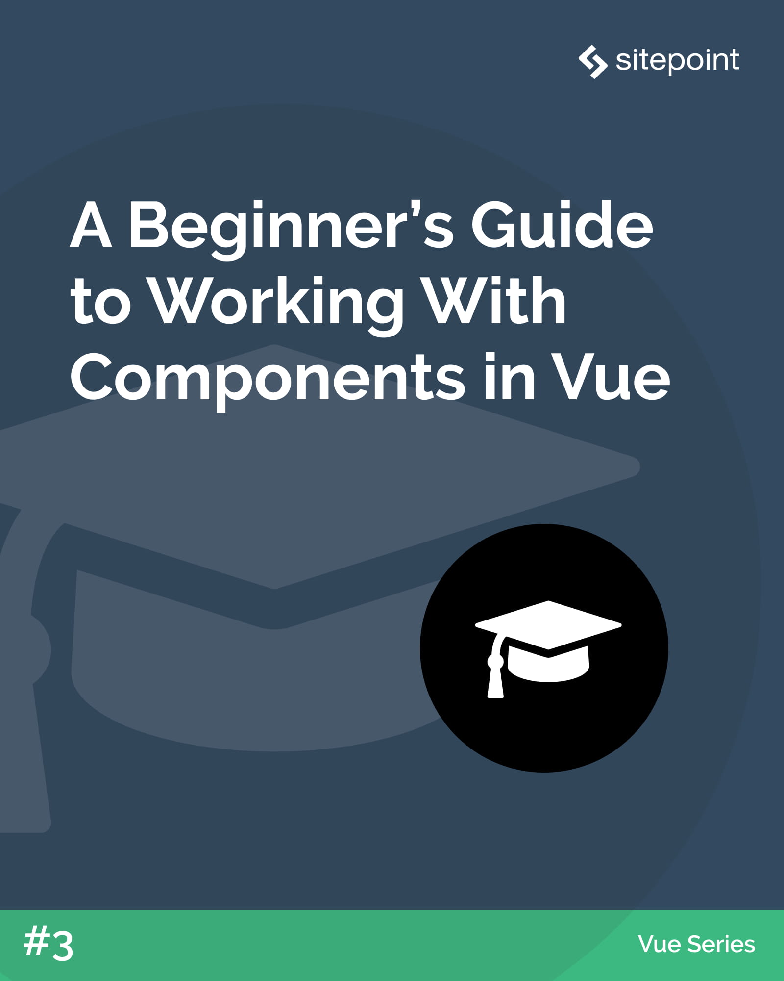 A Beginner’s Guide to Working With Components in Vue