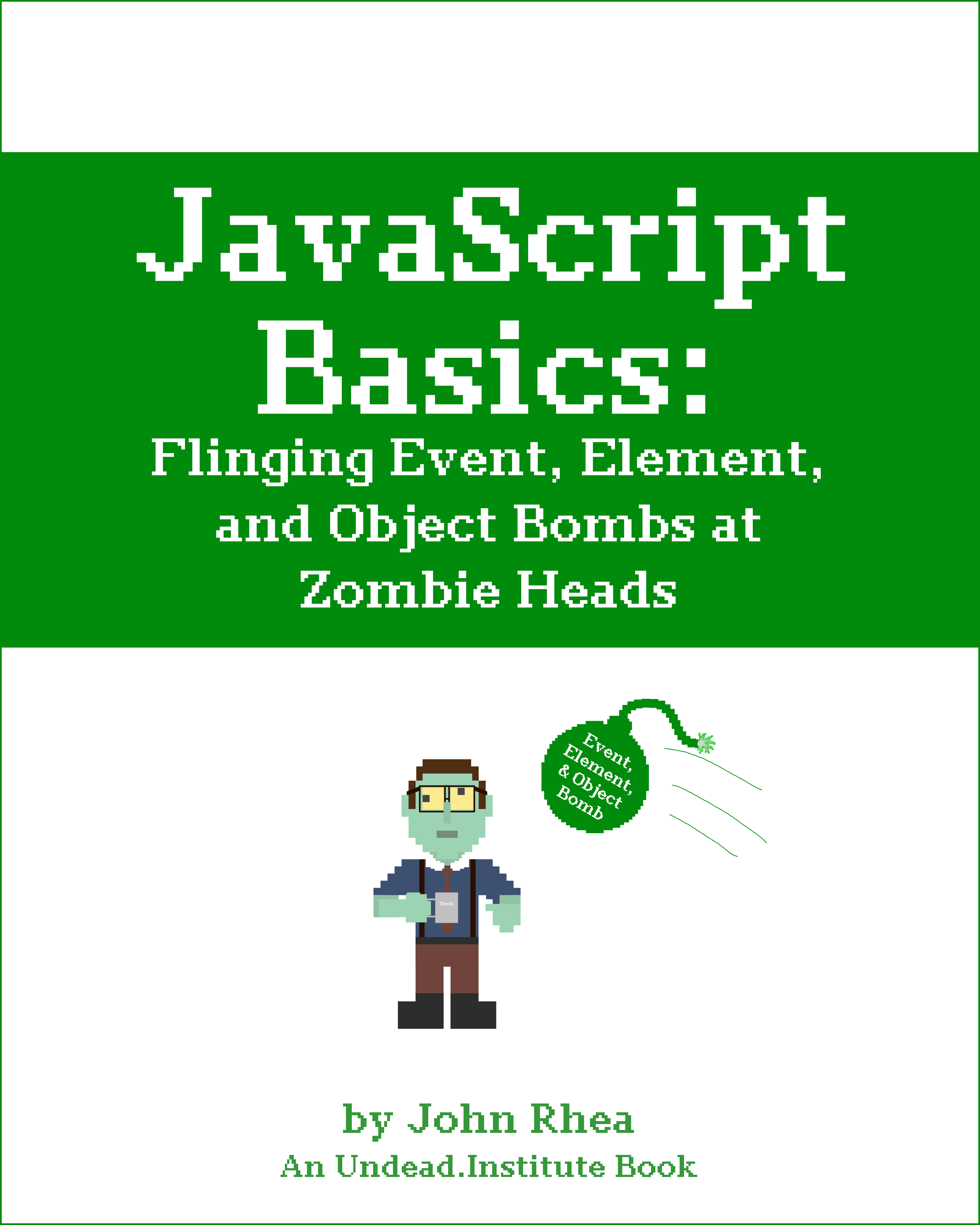 JavaScript Basics:  Flinging Event, Element, and Object Bombs at Zombie Heads