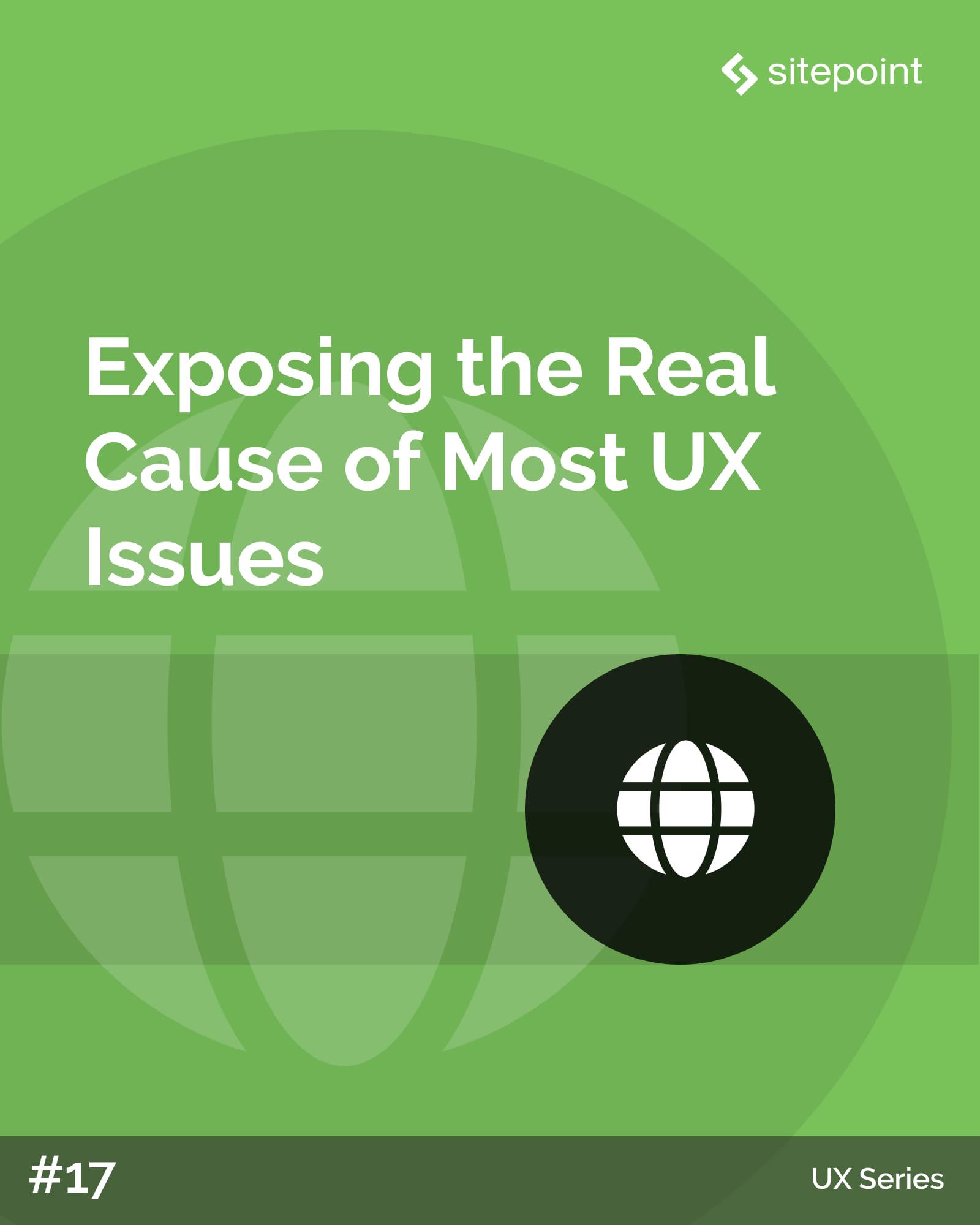 Exposing the Real Cause of Most UX Issues