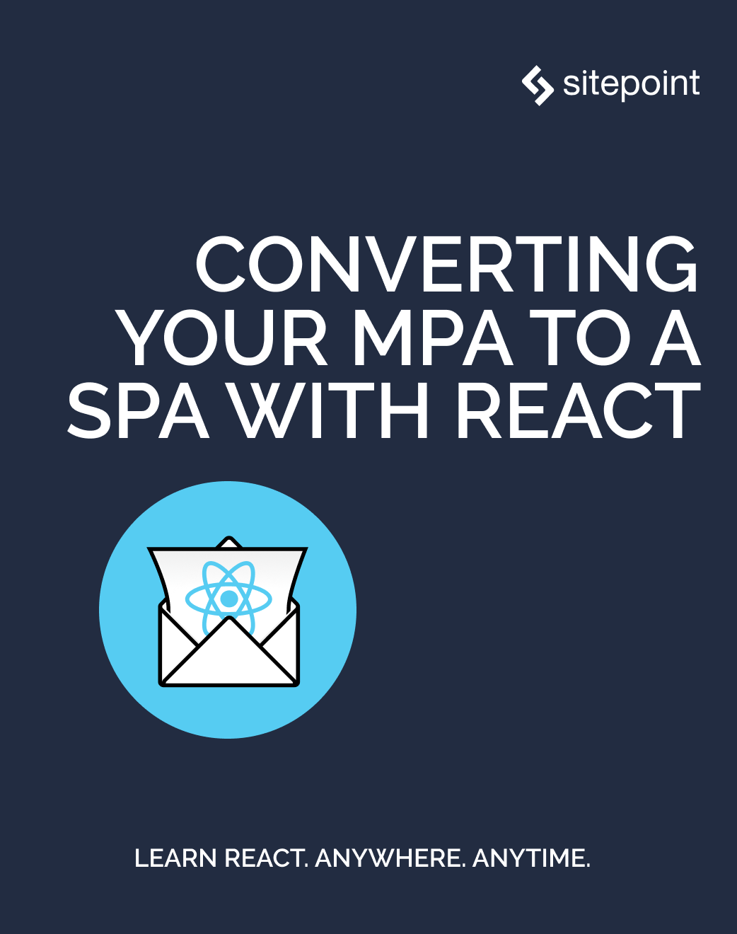 Convert Your Multi-Page App to a Single-Page App with React