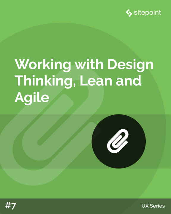 Working with Design Thinking, Lean and Agile