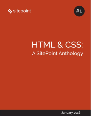 HTML & CSS: A SitePoint Anthology #1